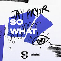 Jay Pryor – So What