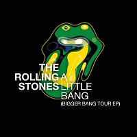 The Rolling Stones – A Little Bang (Bigger Bang Tour EP) [Live]