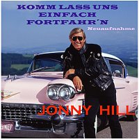 Jonny Hill – Komm lass uns einfach fortfahr’n (Neuaufnahme)