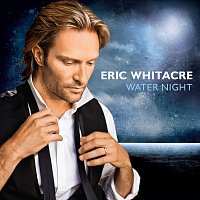 Eric Whitacre – Water Night