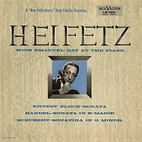 Jascha Heifetz – Bloch: Sonata No. 1, Handel: Sonata, Op. 1, No. 15, in E, Schubert: Sonatina, D. 408/Op. 137, No. 3 in G Minor