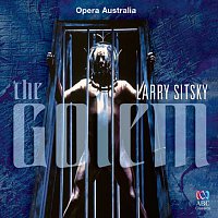 The Australian Opera And Ballet Orchestra, Christopher Lyndon-Gee, Raymond Myers – Sitsky: The Golem