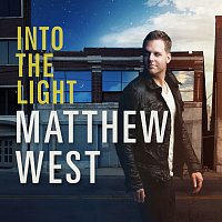 Matthew West – Into The Light