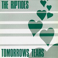 The Riptides – Tomorrow's Tears