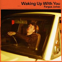 Fergus James – Waking Up With You