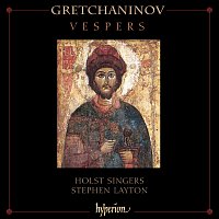 Holst Singers, Stephen Layton – Grechaninov: Vespers (All-Night Vigil)