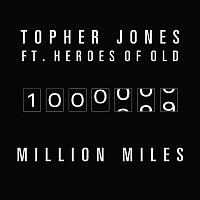 Topher Jones – Million Miles