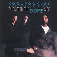 Kool Rock Jay, The DJ Slice – Tales from the Dope Side