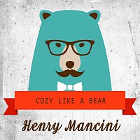 Henry Mancini – Cozy Like A Bear