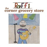 Raffi – The Corner Grocery Store and Other Singable Songs