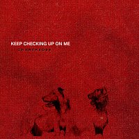 Chartreuse – Keep Checking Up On Me
