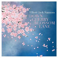 Elliott Jack Sansom – Down Cherry Blossom Lane,