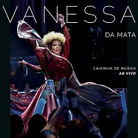 Vanessa Da Mata – Caixinha de Música (Ao Vivo)