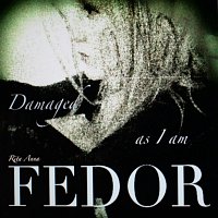 Rita Anna Fedor – Damaged As I Am