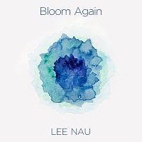 Nau Lee – Bloom Again