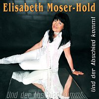Elisabeth Moser-Hold – Und der Abschied kommt