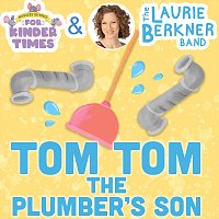 The Laurie Berkner Band – Tom Tom the Plumber’s Son