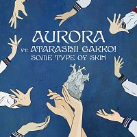 Aurora, ATARASHII GAKKO! – Some Type Of Skin