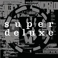 Underworld – Dubnobasswithmyheadman [Super Deluxe / 20th Anniversary Remaster]