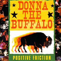 Donna The Buffalo – Positive Friction