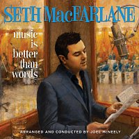Seth MacFarlane – Music Is Better Than Words