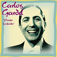 Carlos Gardel – Poesía Lunfarda