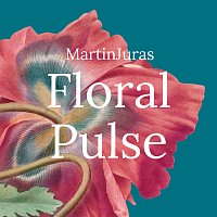 MartinJuras – Floral Pulse MP3