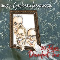Dumfart Trio – Aus'n Gröbern heraussn - 20 Jahre Dumfart Trio