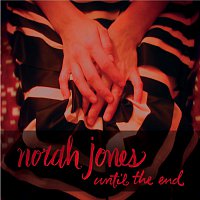 Norah Jones – Until The End