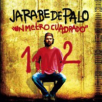 Jarabe De Palo – Un metro cuadrado