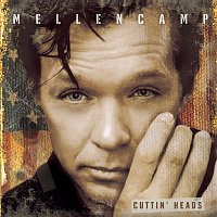 John Mellencamp – Cuttin' Heads