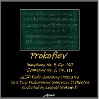 USSR Radio Symphony Orchestra, New York Philharmonic Orchestra – Prokofiev: Symphony NO. 5, OP. 100 - Symphony NO. 6, OP. 111