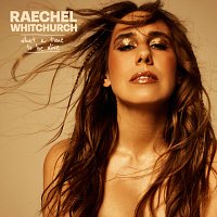 Raechel Whitchurch – what a time to be alive [deluxe version]