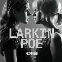 Larkin Poe – Reskinned