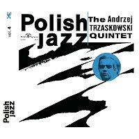 The Andrzej Trzaskowski Quintet (Polish Jazz vol. 4)