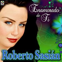 Roberto Sasián – Enamorado De Ti