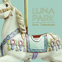 Ernst Tiefenthaler – Luna Park
