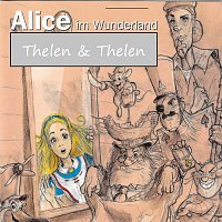 Thelen & Thelen – Alice im Wunderland