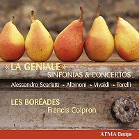Les Boréades de Montréal, Francis Colpron – La Geniale: Sinfonias & Concertos