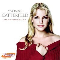 Yvonne Catterfeld – Sag mir - was meinst du?