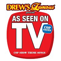 The Hit Crew – Drew's Famous Presents As Seen On TV: Cop Show Theme Songs