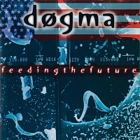Dogma – Feeding The Future