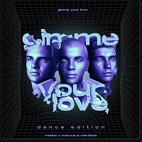 MEDUN, Marcus & Martinus – Gimme Your Love [Dance Edition]