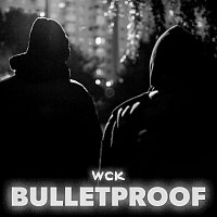 WCK, lohleq – Bulletproof