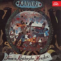 Kantoři – Tam u Královýho Hradce - Kantoři