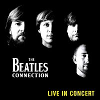 The Beatles Connection – Live In Concert