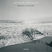 Valentin Silvestrov – Bagatellen und Serenaden