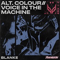 Blanke – ALT.COLOUR // VOICE IN THE MACHINE