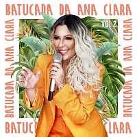 Ana Clara – Batucada Da Ana Clara [Ao Vivo / Vol. 2]