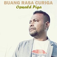 Oswald Piga – Buang Rasa Curiga